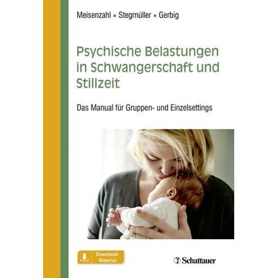 Psychische Belastungen in Schwangerschaft und Stillzeit, Taschenbuch von Eva Meisenzahl,Veronika Stegmüller,Nicole Gerbig, Schattauer,
