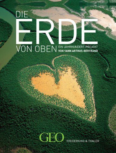 Yann Arthus-Bertrand - Die Erde von oben: Ein Jahrhundert-Projekt - Preis vom 19.10.2026 19:33:35 h
