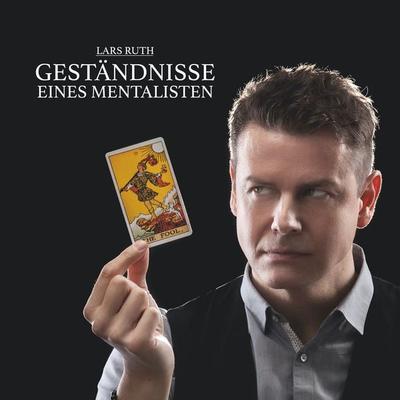 Geständnisse eines Mentalisten - Lars Ruth, Audio, 4061707379819