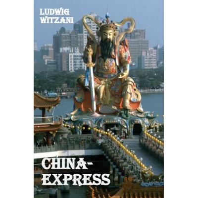 Weltreisen / China-Express, Taschenbuch von Ludwig Witzani, Epubli, 978-3-565-00754-7