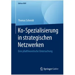 Ko-Spezialisierung in strategischen Netzwerken, Fachbücher von Thomas Schmidt