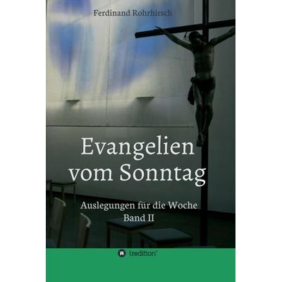 Evangelien vom Sonntag, Gebundene Ausgabe von Ferdinand Rohrhirsch, Tredition, 978-3-7323-2944-1