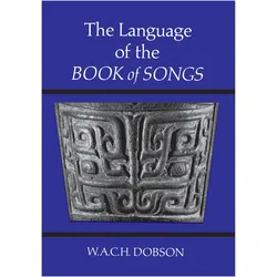 The Language of the Book of Songs, Sachbücher von W.A.C.H. Dobson