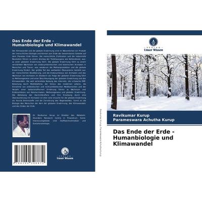 Das Ende der Erde - Humanbiologie und Klimawandel, Taschenbuch von Ravikumar Kurup,Parameswara Achutha Kurup, Verlag Unser Wissen, 978-620-4-34887-2