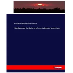 Abhandlungen der Churfürstlich-bayerischen Akademie der Wissenschaften, Fachbücher von Bayerische Akademie der Wissenschaften