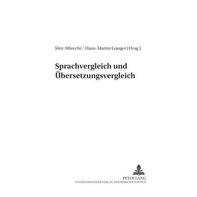Sprachvergleich und Übersetzungsvergleich, Taschenbuch von , Peter Lang GmbH, Internationaler Verlag der Wissenschaften, 978-3-631-38483-1