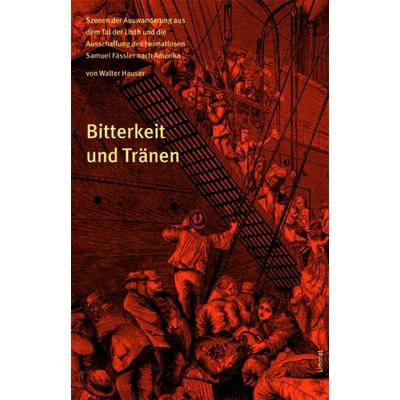 Bitterkeit und Tränen, Taschenbuch von Walter Hauser, Limmat, 978-3-85791-398-3
