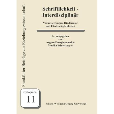 Schriftlichkeit - Interdisziplinär, Taschenbuch von , Universität Frankfurt, FB Erziehungswissenschaften, Dekanat, 978-3-9810879-0-1