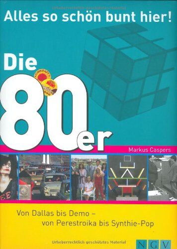 Markus Caspers - Die 80er - Alles so schön bunt hier!: Von Dallas bis Demo - von Perestroika bis Synthie-Pop - Preis vom 09.10.2026 07:28:09 h