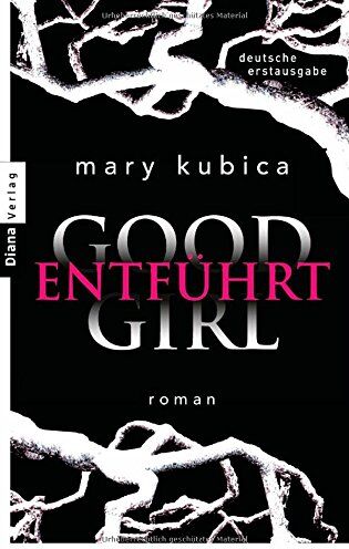 Mary Kubica - Good Girl. Entführt: Roman - Preis vom 17.10.2026 19:25:27 h