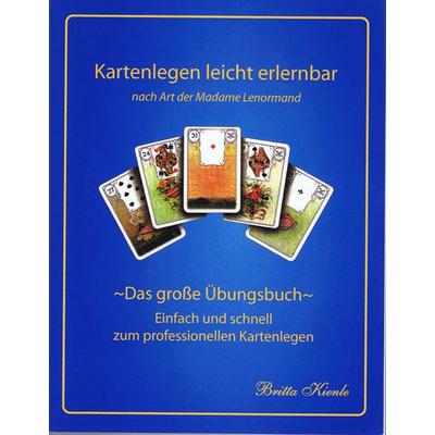 Kartenlegen leicht erlernbar nach Art der Madame Lenormand - Das große Übungsbuch, Taschenbuch von Britta Kienle, Brika Verlag, 978-3-936568-19-6