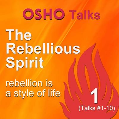 The Rebellious Spirit 1 - Osho, Audio, 9780880505604