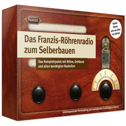 Franzis: Röhrenradio zum Selberbauen