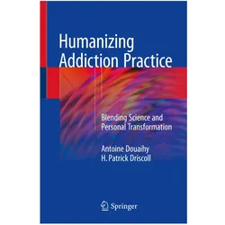 Humanizing Addiction Practice, Fachbücher von Antoine Douaihy