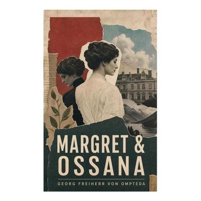 Margret & Ossana, Taschenbuch von Georg Ompteda, E-artnow, 978-80-273-6028-4