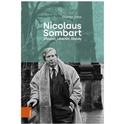 Nicolaus Sombart - Utopist, Libertin, Dandy, Biografien von Günter Erbe