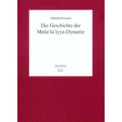 Die Geschichte der Musa sa iyya-Dynastie, Taschenbuch von Abdolah Hoveyes, Lit Verlag, 978-3-8258-0151-9