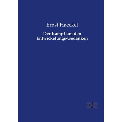Der Kampf um den Entwickelungs-Gedanken, Taschenbuch von Ernst Haeckel, Vero Verlag, 978-3-7372-2323-2