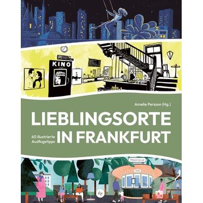 Lieblingsorte in Frankfurt, Gebundene Ausgabe von , Societäts-Verlag, 978-3-95542-503-6