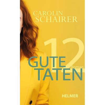 Zwölf gute Taten, Taschenbuch von Carolin Schairer, Ulrike Helmer Verlag, 978-3-89741-479-2