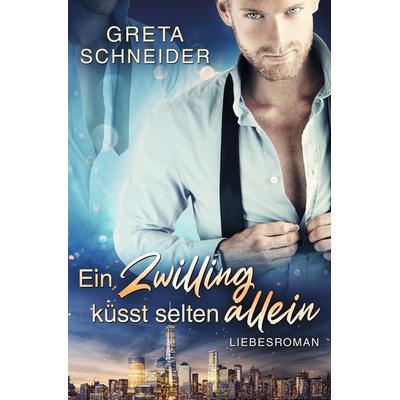 Ein Zwilling küsst selten allein, Taschenbuch von Greta Schneider, Tolino media, 978-3-7592-0123-2
