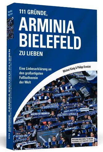 Michael König - 111 Gründe, Arminia Bielefeld zu lieben - Eine Liebeserklärung an den großartigsten Fußballverein der Welt - Preis vom 09.10.2026 07:28:09 h