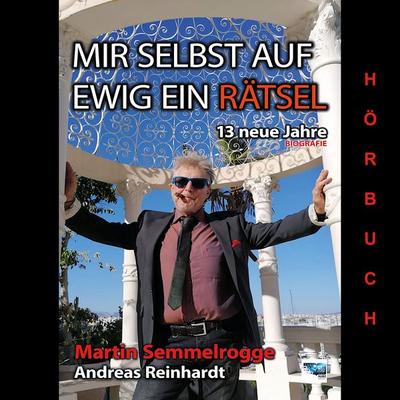 Mir selbst auf ewig ein Rätsel - Martin Semmelrogge, Audio, 9783966070638