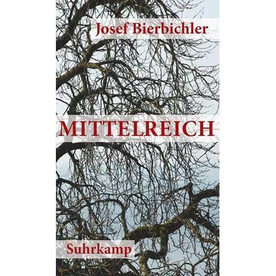Mittelreich, Gebundene Ausgabe von Josef Bierbichler, Suhrkamp