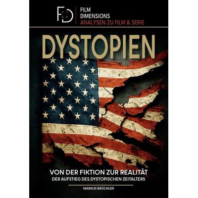 Dystopien: Von der Fiktion zur Realität – Der Aufstieg des dystopischen Zeitalters, Taschenbuch von Markus Brüchler, Colla & Gen Verlag und Service,
