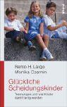 Remo H. Largo - Glückliche Scheidungskinder: Trennungen und wie Kinder damit fertig werden - Preis vom 30.09.2026 09:01:18 h