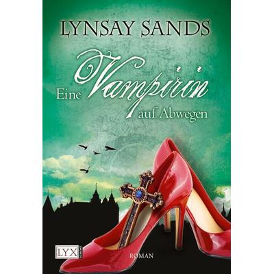 Eine Vampirin auf Abwegen / Argeneau Band 3, Taschenbuch von Lynsay Sands, Lyx