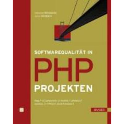Softwarequalität in PHP-Projekten, Gebundene Ausgabe von Stefan Priebsch,Sebastian Bergmann, Hanser Fachbuch, 978-3-446-41923-0