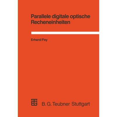 Parallele digitale optische Recheneinheiten, Taschenbuch von Dietmar Fey, Vieweg & Teubner, 978-3-519-02293-0