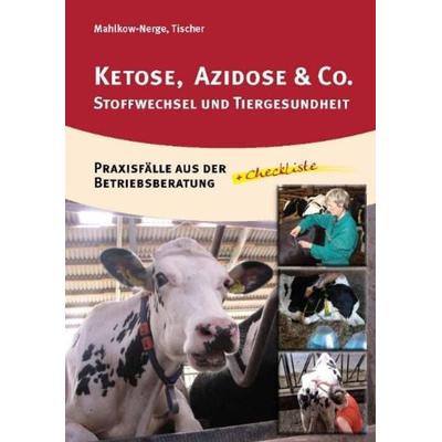 Ketose, Azidose & Co., Taschenbuch von Katrin Mahlkow-Nerge,Marion Tischer, Agroconcept, 978-3-9810575-6-0