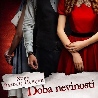 Doba nevinosti - Nura Bazdulj Hubijar, Audio, 9789179099879