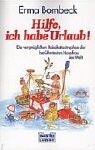 Erma Bombeck - Hilfe, ich habe Urlaub!: Die vergnüglichen Reisekatastrophen der berühmtest - Preis vom 02.10.2026 23:42:20 h