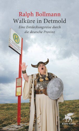 Ralph Bollmann - Walküre in Detmold: Eine Entdeckungsreise durch die deutsche Provinz - Preis vom 12.10.2026 11:37:12 h