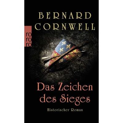 Das Zeichen des Sieges, Taschenbuch von Bernard Cornwell, Rowohlt Taschenbuch, 978-3-499-25255-6