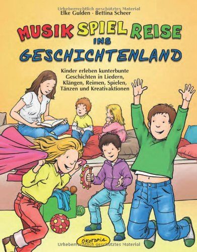 Elke Gulden - Musik-Spiel-Reise ins Geschichtenland (Buch): Kinder erleben kunterbunte Geschichten in Liedern, Klängen, Reimen, Spielen, Tänzen und Kreativaktionen - Preis vom 02.10.2026 23:42:20 h
