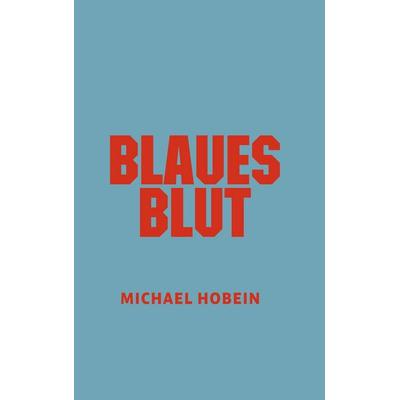Blaues Blut, Taschenbuch von Michael Hobein, BoD – Books on Demand, 978-3-696-73387-2