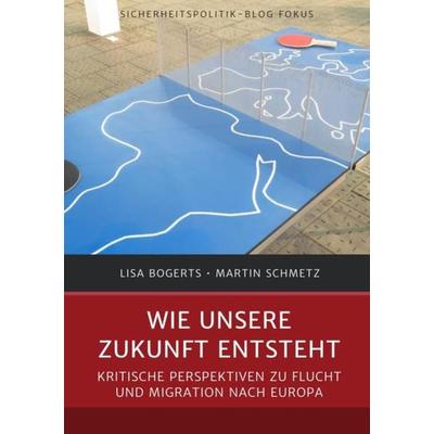Sicherheitspolitik-Blog Fokus / Wie unsere Zukunft entsteht, Taschenbuch von Lisa Bogerts, Epubli, 978-3-7375-8344-2