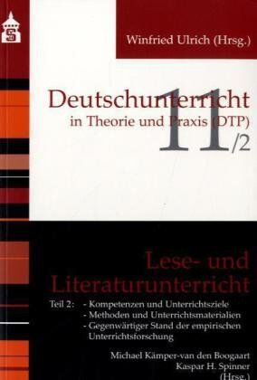 Michael Kämper-van den Boogaart - Lese- und Literaturunterricht: Teil 2: Kompetenzen und Unterrichtsziele; Methoden und Unterrichtsmaterialien; Gegenwärtiger Stand der empirischen Unterrichtsforschung - Preis vom 04.10.2026 03:51:26 h