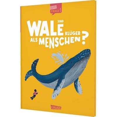 Sind Wale klüger als Menschen? (Gute Frage!), Gebundene Ausgabe von Eliza Jeffery, Carlsen, 978-3-551-25602-7