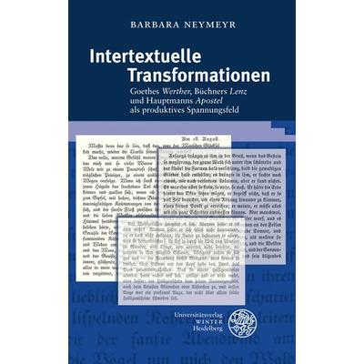 Intertextuelle Transformationen, Gebundene Ausgabe von Barbara Neymeyr, Universitätsverlag Winter GmbH Heidelberg, 978-3-8253-6044-3