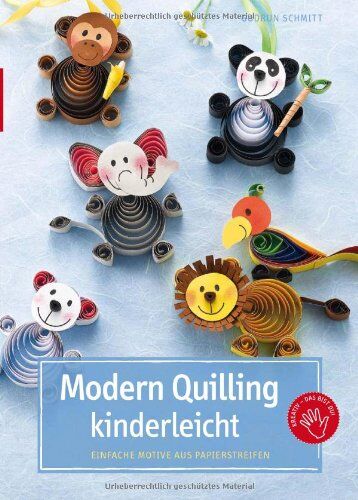 Gudrun Schmitt - Modern Quilling kinderleicht: Einfache Motive aus Papierstreifen - Preis vom 09.10.2026 07:28:09 h