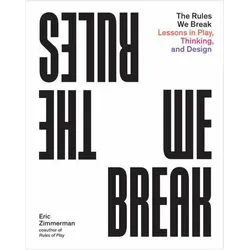 The Rules We Break, Fachbücher von Eric P. Zimmerman, Eric Zimmerman