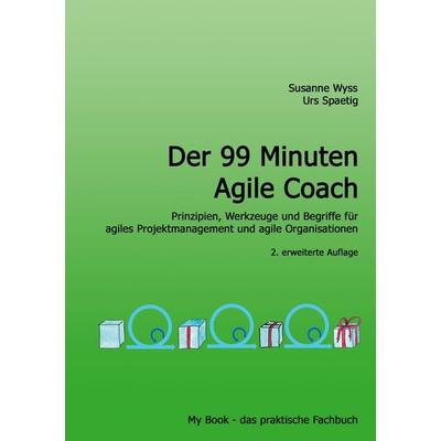 Der 99 Minuten Agile Coach, Taschenbuch von Susanne Wyss, BoD – Books on Demand, 978-3-7504-2759-4
