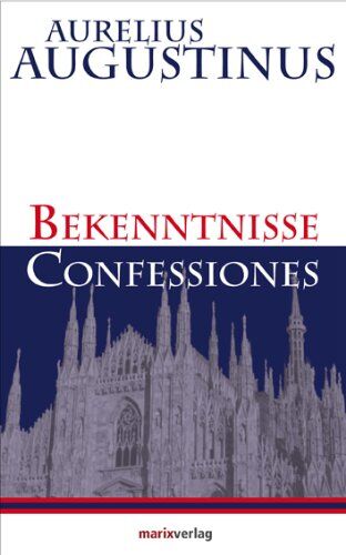 Aurelius Augustinus - Bekenntnisse - Confessiones - Preis vom 09.10.2026 07:28:09 h