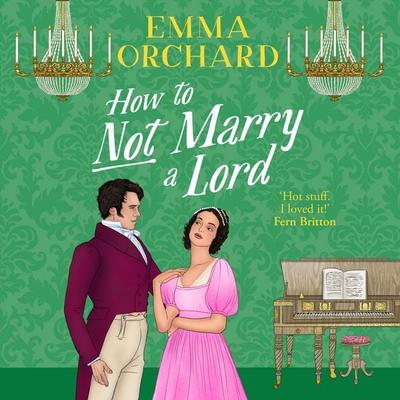 How to Not Marry a Lord - Emma Orchard, Audio, 9781836338802