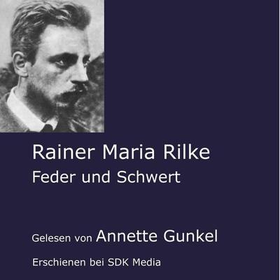 Feder und Schwert - Rainer Maria Rilke, Audio, 4056198071120